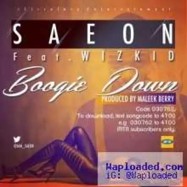 Saeon - Boogie Down (Prod. by Maleek Berry)ft Wizkid